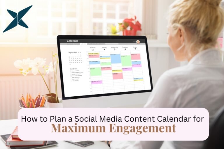 How to Plan a Social Media Content Calendar for Maximum Engagement